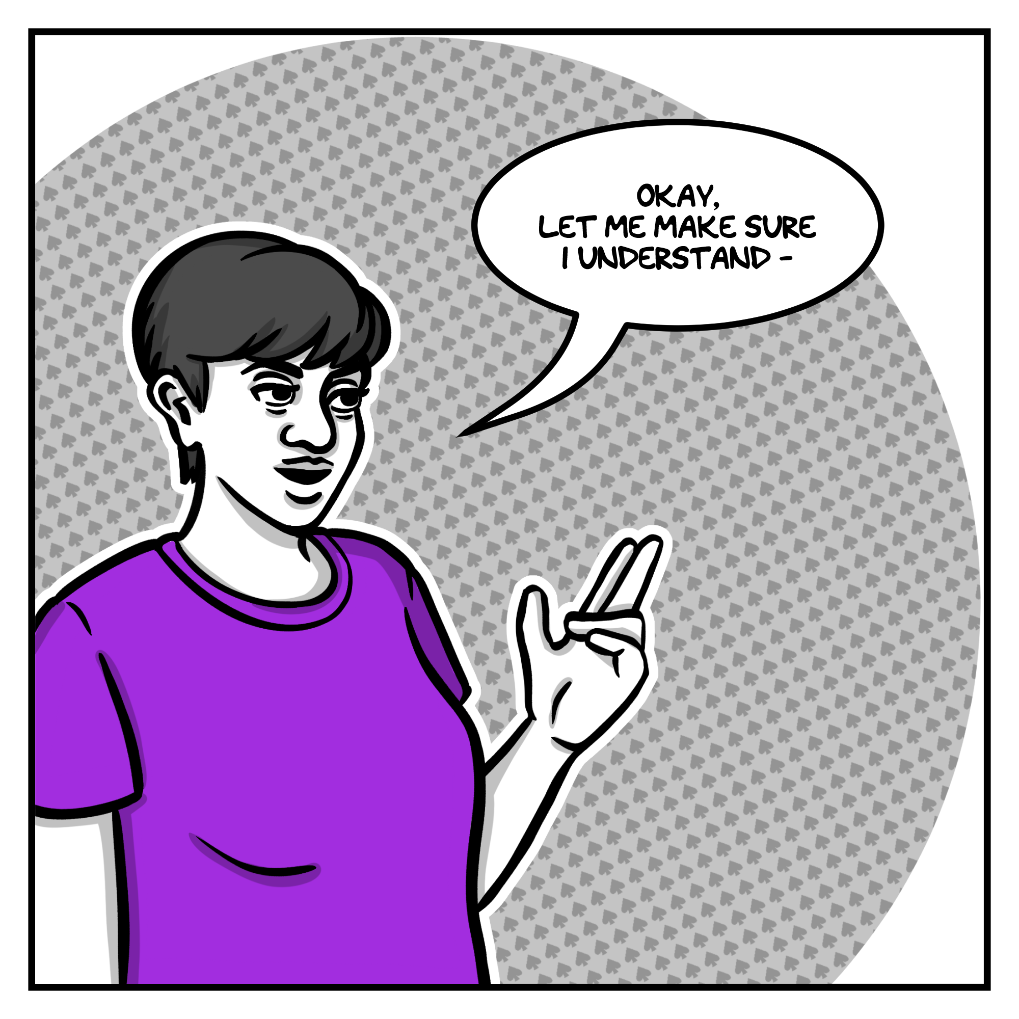 In the first panel, the artist, a young woman with short hair wearing a purple t-shirt, holds up a hand and says, "Okay, let me make sure I understand."