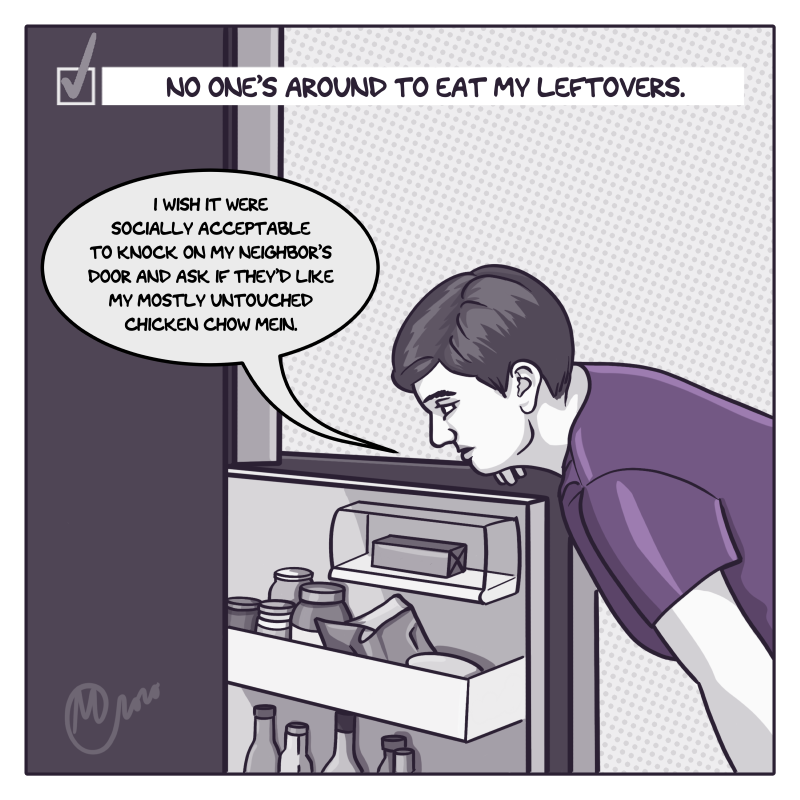 The second panel shows the artist, a young woman with short hair wearing a purple t-shirt, staring forlornly into her open fridge as she says, "I wish it were socially acceptable to knock on my neighbor's door and ask if they'd like my mostly untouched chicken chow mein." Above the image is a checked list item showing that one of the cons to living alone is, 'No one's around to eat my leftovers.'